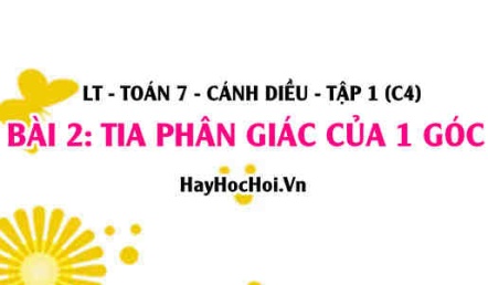 Khái niệm Tia phân giác của một góc là gì, cách vẽ tia phân giác của 1 góc? Toán 7 bài 2 cd1c4